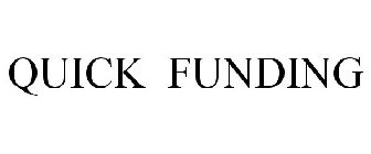 QUICK FUNDING