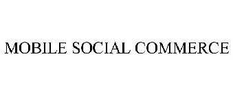 MOBILE SOCIAL COMMERCE