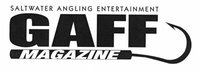 SALTWATER ANGLING ENTERTAINMENT GAFF MAGAZINE
