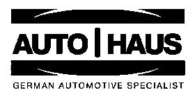 AUTO | HAUS GERMAN AUTOMOTIVE SPECIALIST