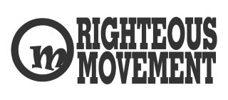 M RIGHTEOUS MOVEMENT