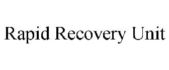 RAPID RECOVERY UNIT