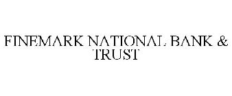 FINEMARK NATIONAL BANK & TRUST
