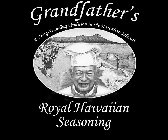 GRANDFATHER'S ROYAL HAWAIIAN SEASONING A LONG-STANDING TRADITION IN THE HAWAIIAN ISLANDS