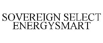 SOVEREIGN SELECT ENERGYSMART