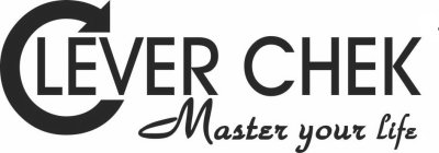 CLEVER CHEK MASTER YOUR LIFE