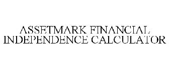 ASSETMARK FINANCIAL INDEPENDENCE CALCULATOR