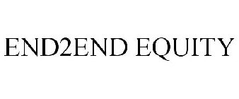 END2END EQUITY