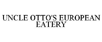 UNCLE OTTO'S EUROPEAN EATERY