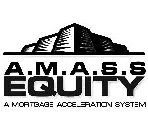 A.M.A.S.S. EQUITY A MORTGAGE ACCELERATION SYSTEM