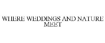 WHERE WEDDINGS AND NATURE MEET