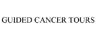 GUIDED CANCER TOURS