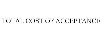 TOTAL COST OF ACCEPTANCE