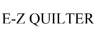 E-Z QUILTER