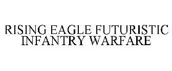 RISING EAGLE FUTURISTIC INFANTRY WARFARE