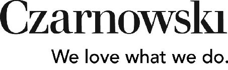 CZARNOWSKI WE LOVE WHAT WE DO.