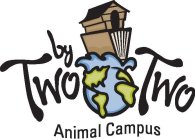 TWO BY TWO ANIMAL CAMPUS