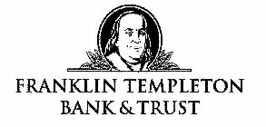 FRANKLIN TEMPLETON BANK & TRUST