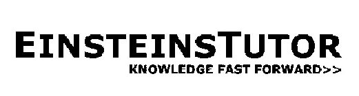 EINSTEINSTUTOR KNOWLEDGE FAST FORWARD >>