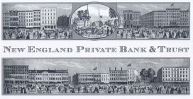 NEW ENGLAND PRIVATE BANK & TRUST
