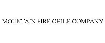 MOUNTAIN FIRE CHILE COMPANY