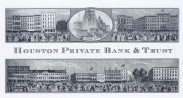 HOUSTON PRIVATE BANK & TRUST HOUSTON