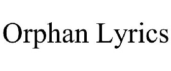 ORPHAN LYRICS