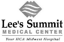 LEE'S SUMMIT MEDICAL CENTER YOUR HCA MIDWEST HOSPITAL