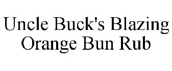 UNCLE BUCK'S BLAZING ORANGE BUN RUB