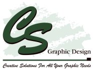 CS GRAPHIC DESIGN CREATIVE SOLUTIONS FOR ALL YOUR GRAPHIC NEEDS