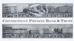 CONNECTICUT PRIVATE BANK & TRUST