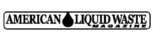 AMERICAN LIQUID WASTE MAGAZINE