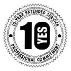 10 YES 10-YEAR EXTENDED SERVICE PROFESSIONAL COMMITMENT