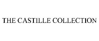 THE CASTILLE COLLECTION