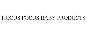 HOCUS FOCUS BABY PRODUCTS