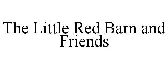 THE LITTLE RED BARN AND FRIENDS
