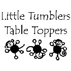 LITTLE TUMBLERS TABLE TOPPERS