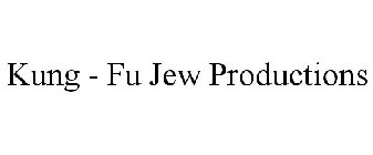 KUNG - FU JEW PRODUCTIONS