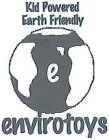 ENVIROTOYS KID POWERED EARTH FRIENDLY E