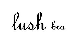 LUSH BRA