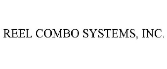 REEL COMBO SYSTEMS, INC.