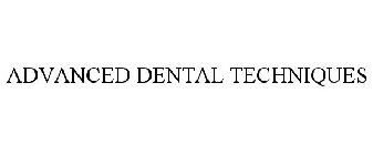 ADVANCED DENTAL TECHNIQUES