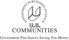 GOVERNMENT PURCHASING ALLIANCE U.S. COMMUNITIES GOVERNMENT PURCHASERS SAVING YOU MONEY U