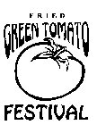 FRIED GREEN TOMATO FESTIVAL