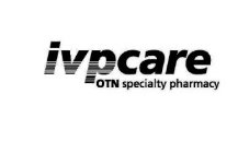 IVPCARE OTN SPECIALTY PHARMACY