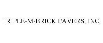 TRIPLE-M-BRICK PAVERS, INC.