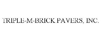 TRIPLE-M-BRICK PAVERS, INC.