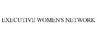 EXECUTIVE WOMEN'S NETWORK