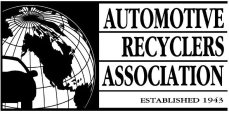 AUTOMOTIVE RECYCLERS ASSOCIATION ESTABLISHED 1943