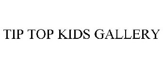 TIP TOP KIDS GALLERY